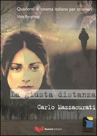 La giusta distanza. Carlo Mazzacurati - Silvia Borghetti - copertina