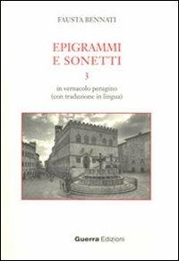 Epigrammi e sonetti 3. In vernacolo perugino (con traduzione in lingua) - Fausta Bennati - copertina