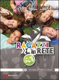 Ragazzi in rete A2. Corso multimediale d'italiano per stranieri - Marco Mezzadri,Paolo E. Balboni - copertina