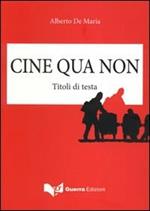 Cine qua non. Titoli di testa