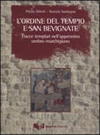 L'ordine del tempio e San Bevignate. Tracce templari nell'appennino umbro-marchigiano - Pietro Diletti,Nunzio Sardegna - copertina