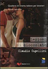 Lezioni di cioccolato. Claudio Cupellini - Michela Giovannini - copertina