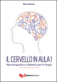 Il cervello in aula! Neurolinguistica e didattica per le lingue - Marcel Danesi - copertina
