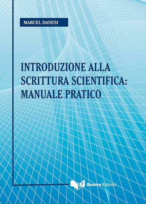 Introduzione alla scrittura scientifica: manuale pratico - Marcel Danesi - copertina