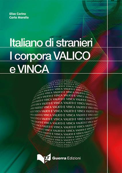 Italiano di stranieri. I corpora VALICO e VINCA - Elisa Corino,Carla Marcello - copertina