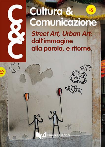 Cultura & comunicazione. Lingue e linguaggi, comunicazione, mass media, didattica, cultura. Vol. 15: Street art, urban art: dall'immagine alla parola, e ritorno. - copertina