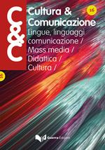 Cultura & comunicazione. Lingue, linguaggi, comunicazione, mass media, didattica, cultura (2020). Vol. 16