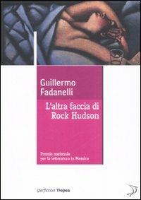 L' altra faccia di Rock Hudson - Guillermo Fadanelli - 2