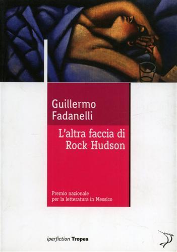 L' altra faccia di Rock Hudson - Guillermo Fadanelli - 3