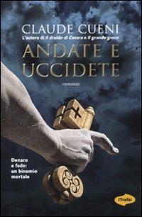 Andate e uccidete - Claude Cueni - copertina