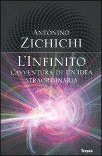 L' infinito. L'avventura di un'idea straordinaria - Antonino Zichichi - copertina