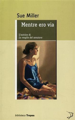 Mentre ero via - Sue Miller - copertina