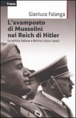 L' avamposto di Mussolini nel Reich di Hitler. La politica italiana a Berlino (1933-1954)