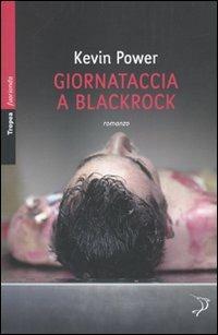 Giornataccia a Blackrock - Kevin Power - 3