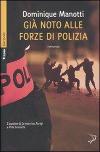 Già noto alle forze di polizia - Dominique Manotti - copertina