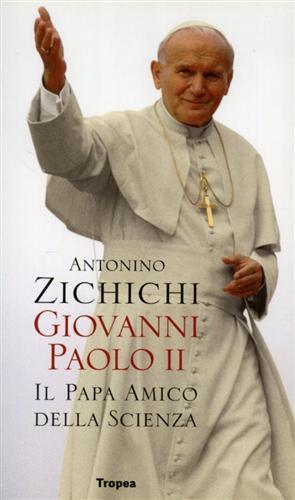 Giovanni Paolo II. Il papa amico della scienza - Antonino Zichichi - copertina