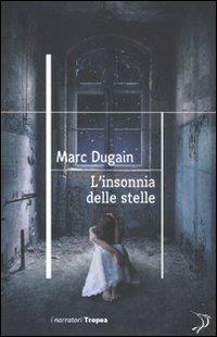 L'insonnia delle stelle - Marc Dugain - 7