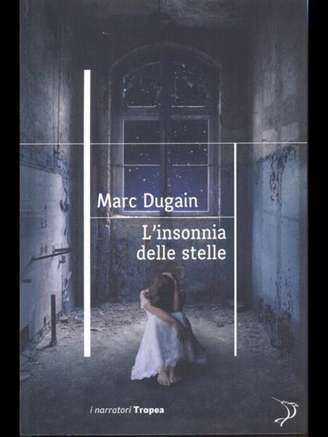 L'insonnia delle stelle - Marc Dugain - 6