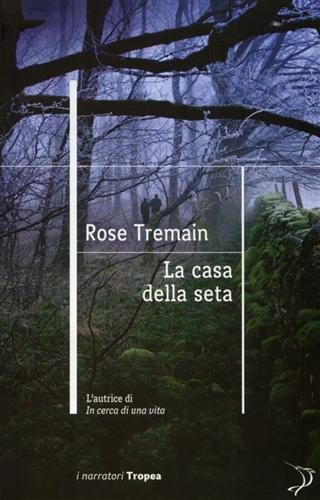La casa della seta - Rose Tremain - copertina