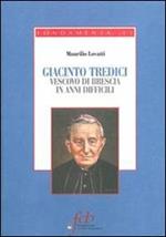 Giacinto Tredici. Vescovo a Brescia in anni difficili