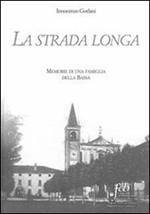 La strada longa. Memorie di una famiglia della bassa