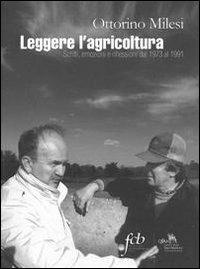 Leggere l'agricoltura. Scritti, emozioni e riflessioni dal 1973 al 1991 - Ottorino Milesi - copertina
