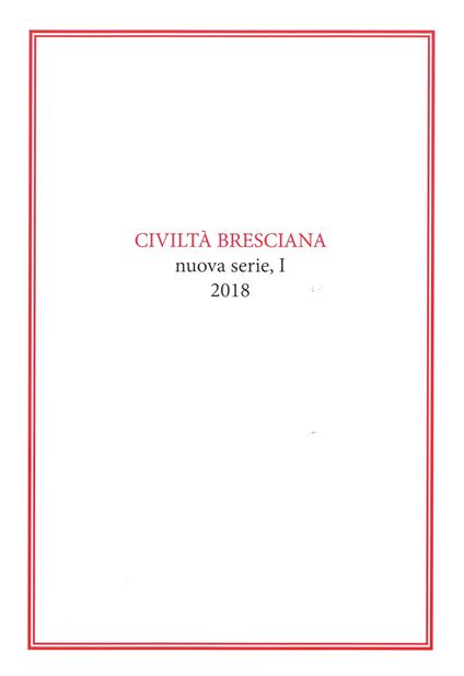 Civiltà bresciana. Nuova serie (2018). Vol. 1 - copertina