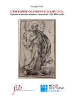 L' incisione olandese e fiamminga. Il periodo di massimo splendore: i maestri del XVI e XVII secolo