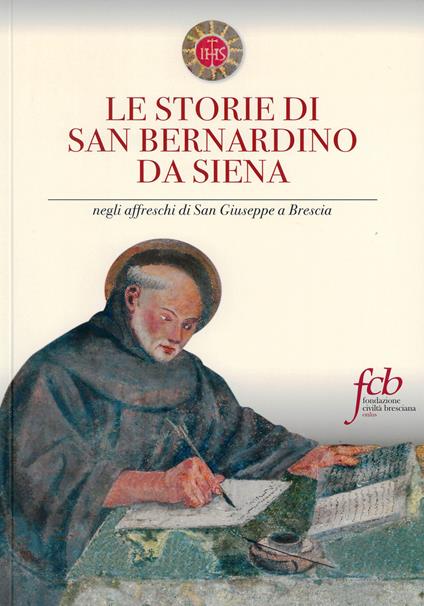 Le storie di san Bernardino da Siena. Negli affreschi di San Giuseppe a Brescia - Alberto Vaglia - copertina