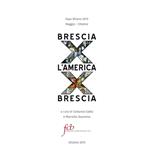 Brescia x l'America x Brescia. Expo Milano 2015 (maggio-ottobre)