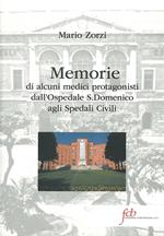 Memorie di alcuni medici protagonisti dall'ospedale S. Domenico agli spedali civili