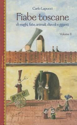 Fiabe toscane di maghi, fate, animali, diavoli e giganti. Vol. 2 - Carlo Lapucci - copertina