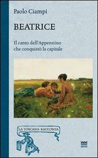 Beatrice. Il canto dell'Appennino che conquistò la capitale - Paolo Ciampi - copertina