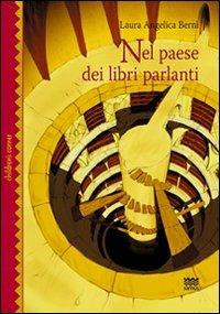 Nel paese dei libri parlanti - Laura A. Berni - copertina