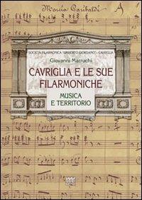 Cavriglia e le sue filarmoniche. Musica e territorio - Giovanni Marruchi - 2