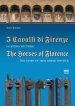 I cavalli di Firenze. La storia dei ferri. Ediz. italiana e inglese