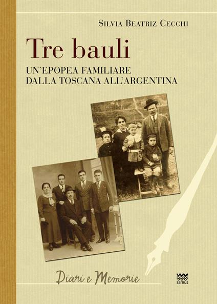 Tre bauli. Un'epopea famigliare dalla Toscana all'Argentina - Silvia B. Cecchi - copertina