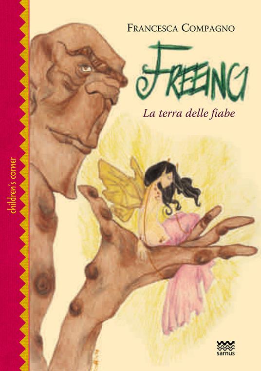 Freeing. La terra delle fiabe - Francesca Compagno - copertina