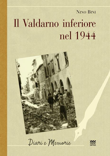 Il Valdarno inferiore nel 1944 - Nino Bini - copertina