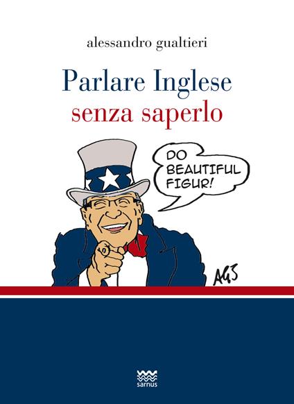 Parlare inglese senza saperlo - Alessandro Gualtieri - copertina