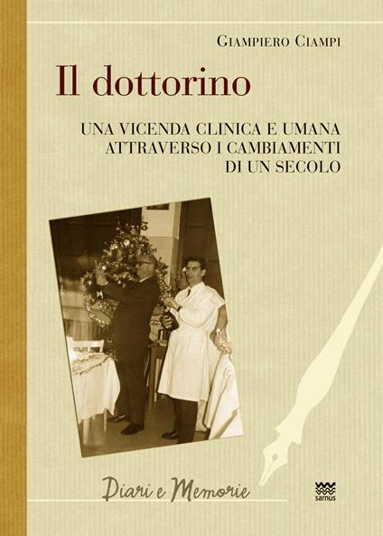 Il dottorino. Una vicenda clinica e umana attraverso i cambiamenti di un secolo - Giampiero Ciampi - copertina