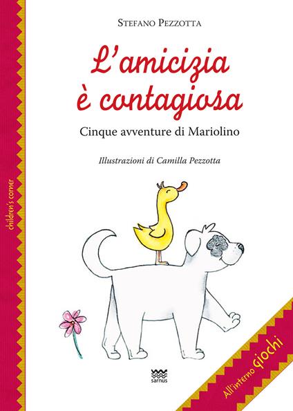L' amicizia è contagiosa. Cinque avventure di Mariolino - Stefano Pezzotta - copertina