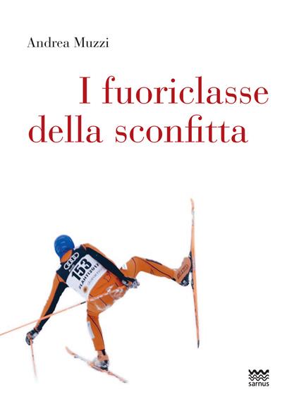 I fuoriclasse della sconfitta - Andrea Muzzi - copertina