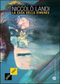 La casa dello Ximenes. E altri racconti minimi - Niccolò Landi - copertina