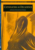 Italian history & culture. Vol. 12: Catholicism as Decadence.