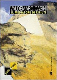 Il mediatore di rifiuti - Valdemaro Casini - copertina