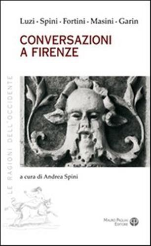 Coversazioni a Firenze - Mario Luzi,Giorgio Spini,Franco Fortini - 3