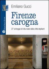 Firenze carogna. 27 schegge di vita reale dalla città depliant - Emiliano Gucci - copertina