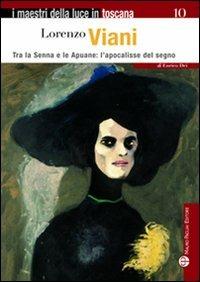 Lorenzo Viani. Tra la Senna e le Apuane: l'apocalisse del segno - Enrico Dei - copertina