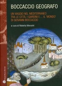 Boccaccio geografo. Un viaggio nel Mediterraneo tra le città, i giardini e il «mondo» di Giovanni Boccaccio - copertina